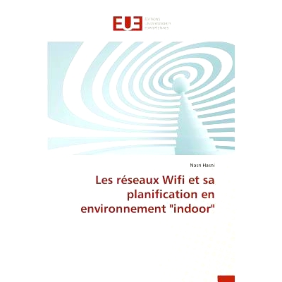预订 Les Reseaux Wifi Et Sa Planification En Environnement Indoor = Les Ra(c)Seaux Wifi Et Sa Planification En Environne
