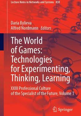 [预订]The World of Games: Technologies for Experimenting, Thinking, Learning: XXIII Professional Culture o 9783031480195