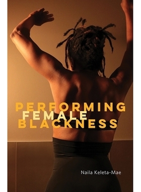 预订 Performing Female Blackness 表演女性黑人: 9781771124805