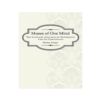 [预订]Muses of One Mind: The Literary Analysis of Experience and Its Continuity 9781608991556