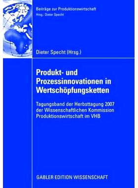 预订 Produkt- und Prozessinnovationen in Wertschöpfungsketten: Tagungsband der Herbsttagung 2007 der Wissenschaftlichen