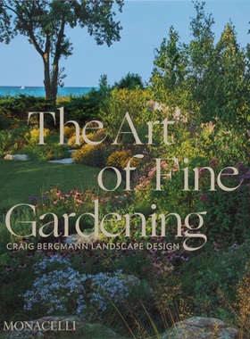 预订 The Art of Fine Gardening: Craig Bergmann Landscape Design 精致园艺艺术: 9781580936910