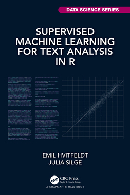 【预订】Supervised Machine Learning for Text Analysis in R 9780367554187