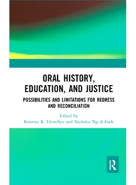 预订 Oral History, Education, and Justice: Possibilities and Limitations for Redress and Reconciliation: Possibilities a