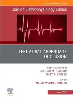 [预订]Left Atrial Appendage Occlusion, an Issue of Cardiac Electrophysiology Clinics 9780443182389