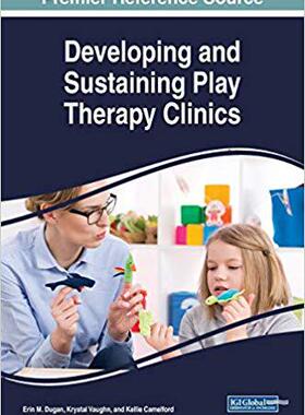 【预售】Developing and Sustaining Play Therapy Clinics