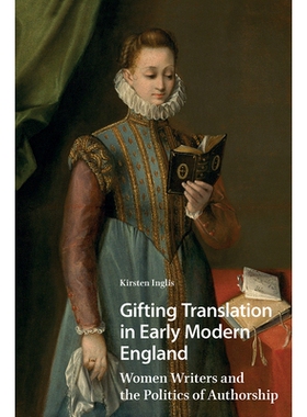 预订 Gifting Translation in Early Modern England: Women Writers and the Politics of Authorship: 9781041180302