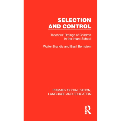 预订 Selection and Control: Teachers’ Ratings of Children in the Infant School 选择与控制：教师对幼儿学校儿童的评分（重