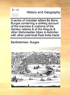 预订 A Series of Indostan Letters by Barw. Burges Containing a Striking Account of the Manners & Customs of the Gentoo N