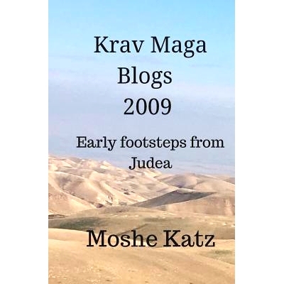 预订 The Krav Maga blogs 2009: Early footsteps from Judea: 9781544784809