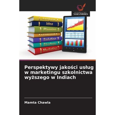 预订 Perspektywy jakości uslug w marketingu szkolnictwa wyższego w Indiach: 9786209019647