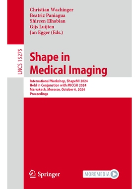 预订 Shape in Medical Imaging: International Workshop, ShapeMI 2024, Held in Conjunction with MICCAI 2024, Marrakesh, Mo