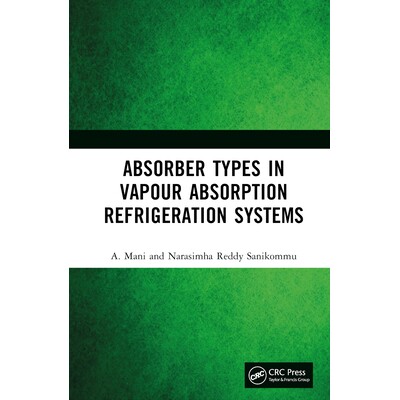 预订 Absorber Types in Vapour Absorption Refrigeration Systems 蒸汽吸收式制冷系统的吸收器类型 9781032778785