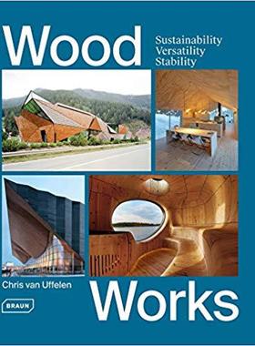 【预售】Wood Works: Sustainability, Versatility, Stability