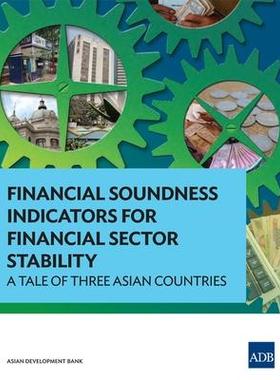 [预订]Financial Soundness Indicators for Financial Sector Stability: A Tale of Three Asian Countries 9789292570859