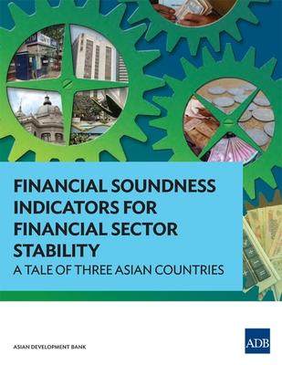 [预订]Financial Soundness Indicators for Financial Sector Stability: A Tale of Three Asian Countries 9789292570859