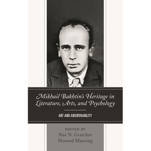 Heritage 艺术 文学 Psychology Mikhail Bakhtin’s Art Literature 米哈伊尔·巴赫金 预订 Arts Answerability and
