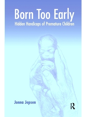 预订 Born Too Early: Hidden Handicaps of Premature Children: 9780367323561
