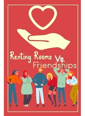 预订 Renting Rooms vs. Friendships: Can Friends Share Living Spaces Successfully?: 9798356564239