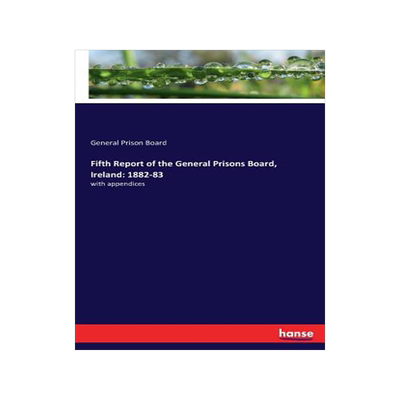 预订 Fifth Report of the General Prisons Board, Ireland: 1882-83: with appendices