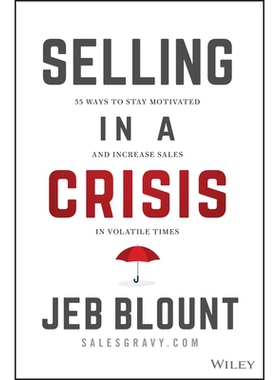 预订 Selling in a Crisis: 55 Ways to Stay Motivated and Increase Sales in Volatile Times 在危机中销售：在动荡时期保持动