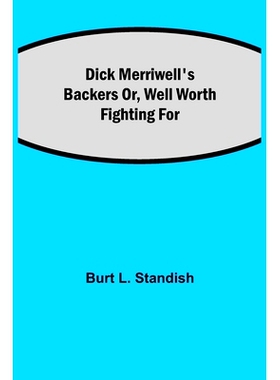 预订 Dick Merriwell’s Backers Or, Well Worth Fighting For: 9789354847035