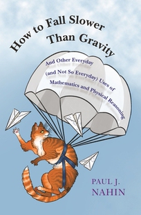 【预订】How to Fall Slower Than Gravity: And Other Everyday (and Not So Everyday) Uses of Math 9780691229171