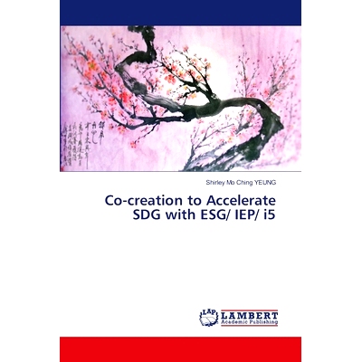 预订 Co-creation to Accelerate SDG with ESG/ IEP/ i5 通过ESG/ IEP/ i5共同创造加速可持续发展目标: 9786207458004