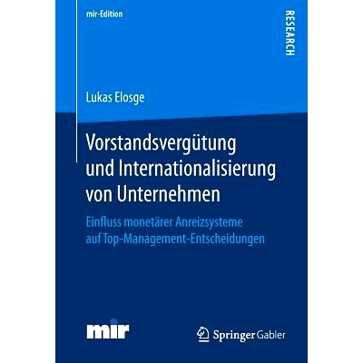 预订 Vorstandsvergütung und Internationalisierung von Unternehmen: Einfluss monetärer Anreizsysteme auf Top-Management