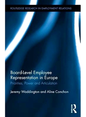 预订 Board Level Employee Representation in Europe: Priorities, Power and Articulation 欧洲的局级员工代表：压力下的劳资