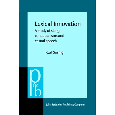预订 Lexical innovation. A study of slang, colloquialisms and casual speech.: 9789027225184