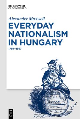 [预订]Everyday Nationalism in Hungary 9783110634112-封面