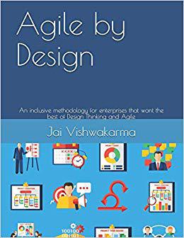 【预售】Agile by Design: An inclusive methodology for enterprises that want the best of Design Thinking and Agile