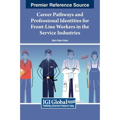 预订 Career Pathways and Professional Identities for Front-Line Workers in the Service Industries 服务行业一线工作者的职