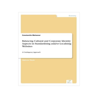 [预订]Balancing Cultural and Corporate Identity Aspects in Standardising and/or Localising Websites: A Con 9783838692791