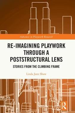 [预订]Re-imagining Playwork through a Poststructural Lens 9781032028415