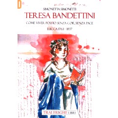 预订 Teresa Bandettini : come viver poss’io senza cor, senza pace : Lucca, 1763-1837: 9788832870855