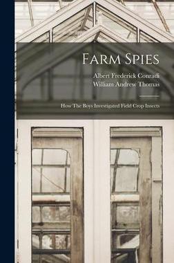 [预订]Farm Spies: How The Boys Investigated Field Crop Insects 9781017747690