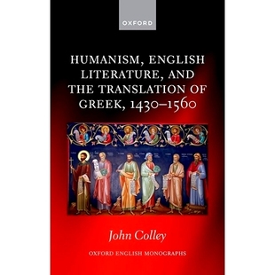 预订 Humanism, English Literature, and the Translation of Greek, 1430-1560 人文主义、英国文学和希腊语翻译，1430-1560: 97