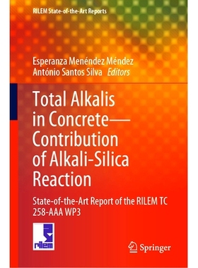 预订 Total Alkalis in Concrete — Contribution of Alkali-silica Reaction: State- of- the- art Report of the RILEM TC 258