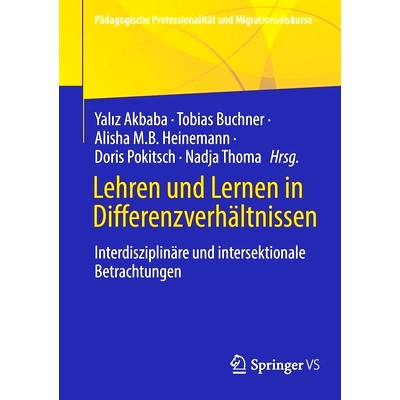 预订 Lehren und Lernen in Differenzverhältnissen: Interdisziplinäre und Intersektionale Betrachtungen: 9783658373276