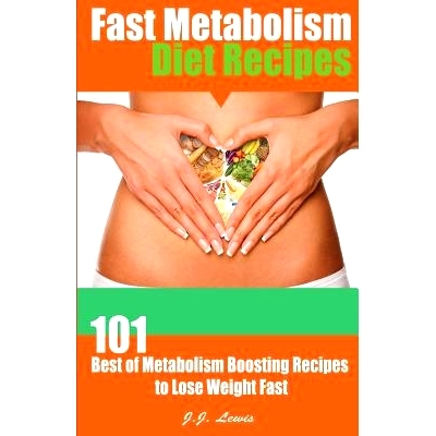 预订 Fast Metabolism Diet Recipes: 101 Best of Metabolism Boosting Recipes to Lose Weight Fast: 9781508839859