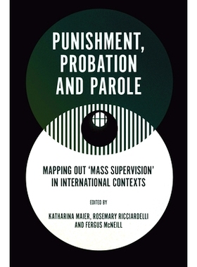预订 Punishment, Probation and Parole: Mapping out ‘Mass Supervision’ in International Contexts 惩罚，缓刑和假释: 描绘