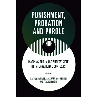 预订 Punishment, Probation and Parole: Mapping out ‘Mass Supervision’ in International Contexts 惩罚，缓刑和假释: 描绘