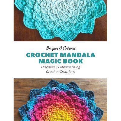 预订 Crochet Mandala Magic Book: Discover 17 Mesmerizing Crochet Creations: 9798857839171