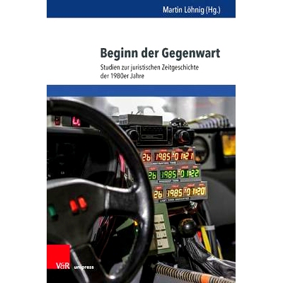 预订 Beginn der Gegenwart: Studien zur juristischen Zeitgeschichte der 1980er Jahre 现在的开始：20世纪80年代当代法律史研