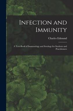 [预订]Infection and Immunity: A Text-book of Immunology and Serology for Students and Practitioners 9781017283709