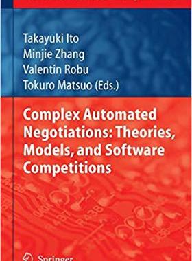 【预订】Complex Automated Negotiations: Theories, Models, and Software Competitions 9783642307362