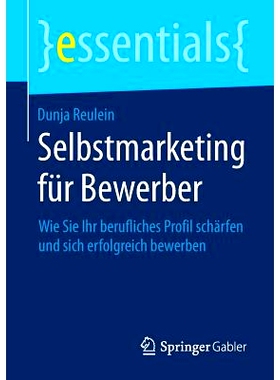 预订 Selbstmarketing für Bewerber: Wie Sie Ihr berufliches Profil schärfen und sich erfolgreich bewerben 申请人自我营