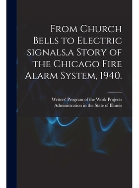 预订 From Church Bells to Electric Signals, a Story of the Chicago Fire Alarm System, 1940.